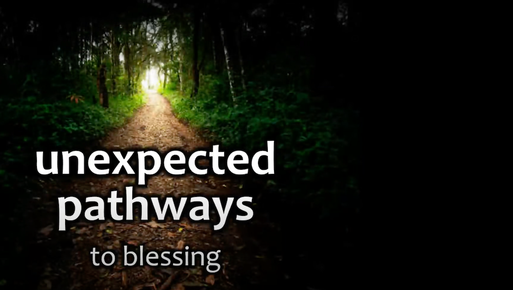 Unexpected Pathways to Blessings